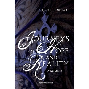 Journeys of Hope and Reality - by  Russell C Notar (Paperback) - 1 of 1