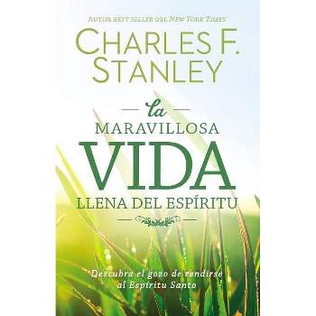 Maravillosa vida llena del Espíritu Softcover Wonderful Spirit-Filled Life - by  Charles F Stanley (Paperback)