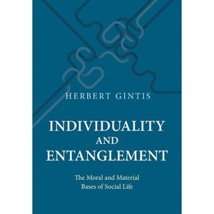 Individuality and Entanglement - by  Herbert Gintis (Hardcover) - 1 of 1