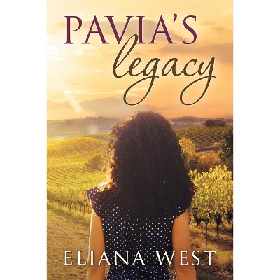 Pavia's Legacy - by  Eliana West (Paperback)