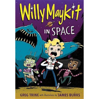 Willy Maykit in Space - by  Greg Trine (Paperback)