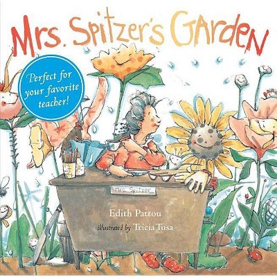 Mrs. Spitzer's Garden - by  Edith Pattou (Hardcover)