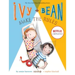 Ivy + Bean Make the Rules - (Ivy & Bean) by  Annie Barrows (Hardcover)