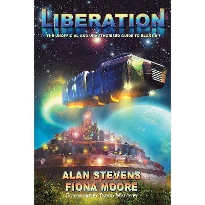 Liberation - by  Alan Stevens & Fiona Moore (Paperback)