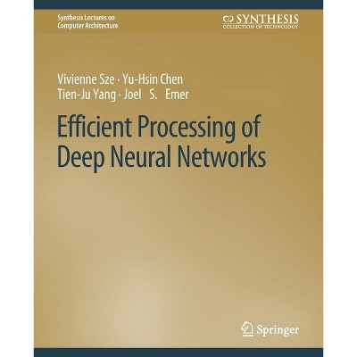 Efficient Processing of Deep Neural Networks - (Synthesis Lectures on Computer Architecture) (Paperback)