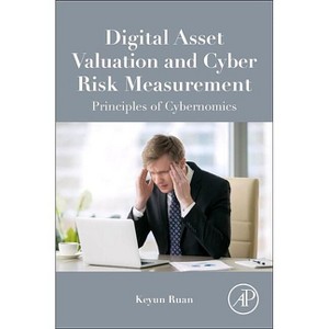 Digital Asset Valuation and Cyber Risk Measurement - by  Keyun Ruan (Paperback) - 1 of 1
