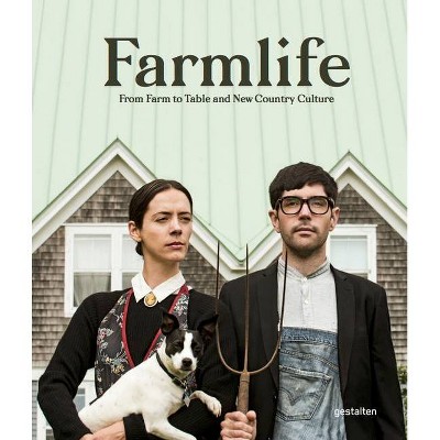 Farmlife - by  Gestalten (Hardcover)