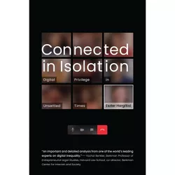 Connected in Isolation - by  Eszter Hargittai (Paperback)