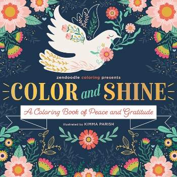 Zendoodle Coloring Presents: Color & Shine - by  Kimma Parish (Paperback)