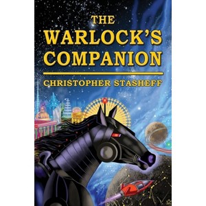 The Warlock's Companion - (Warlock of Gramarye) by  Christopher Stasheff (Paperback) - 1 of 1