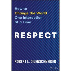 Respect - by  Robert Dilenschneider (Hardcover) - 1 of 1