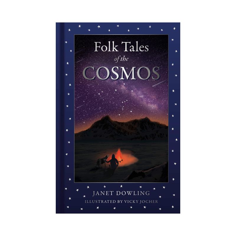 Folk Tales of the Cosmos - by  Janet Dowling (Hardcover), 1 of 2