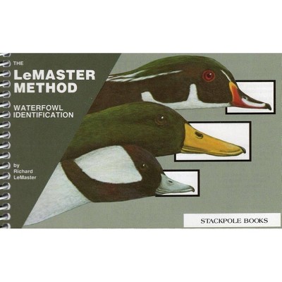 Waterfowl Identification (Revised) - (LeMaster Method) by  Richard LeMaster (Hardcover)