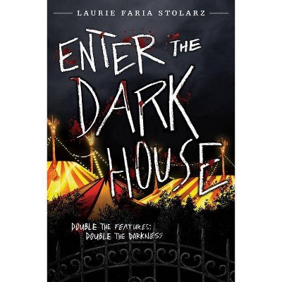 Enter the Dark House - by  Laurie Faria Stolarz (Paperback)