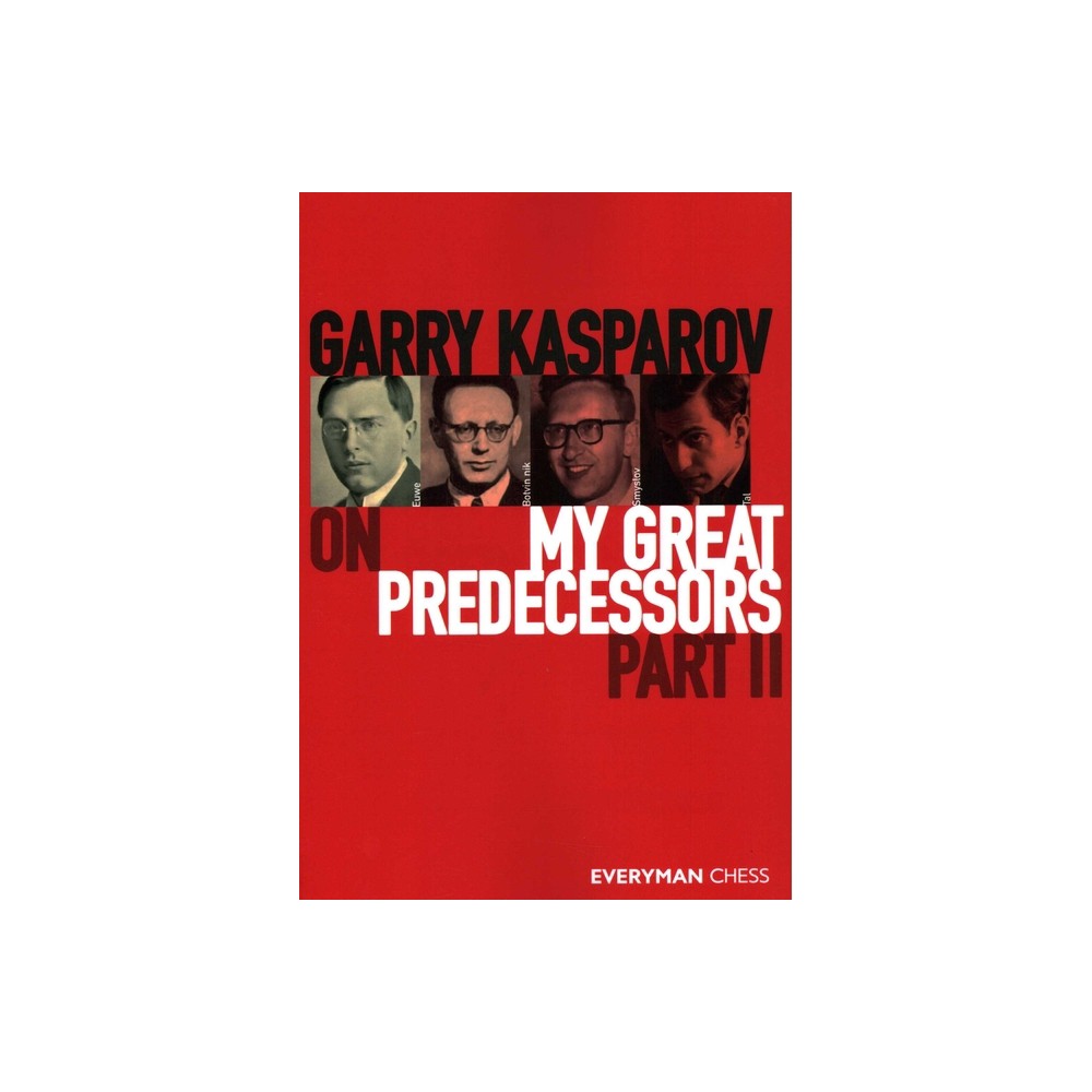 Garry Kasparov on My Great Predecessors, Part 2 - (Paperback)