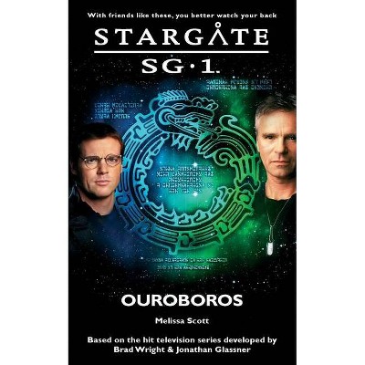 STARGATE SG-1 Ouroboros - (Sg1) by  Melissa Scott (Paperback)