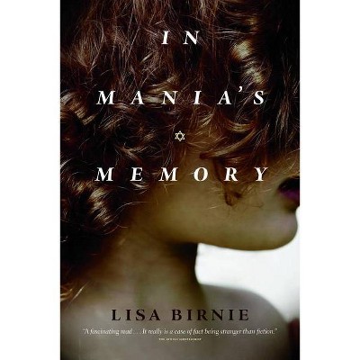 In Mania's Memory - by  Lisa Birnie (Paperback)