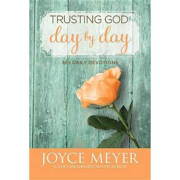Trusting God Day by Day - by  Joyce Meyer (Hardcover)