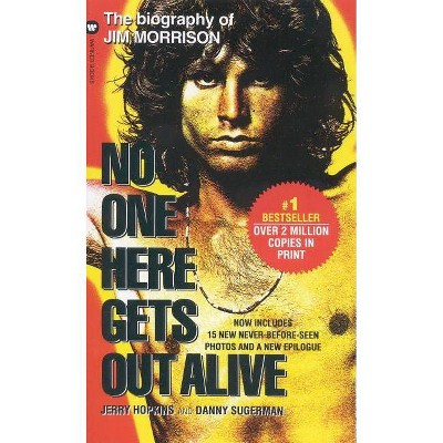 No One Here Gets Out Alive - by  Jerry Hopkins & Danny Sugerman (Paperback)