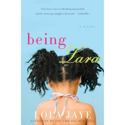 Being Lara - by  Lola Jaye (Paperback)