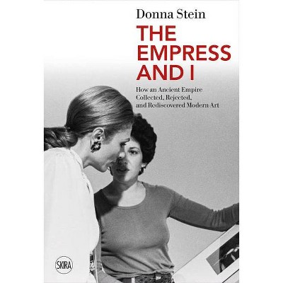 The Empress and I - by  Donna Stein (Paperback)