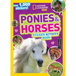 National Geographic Kids Ponies and Horses Sticker Activity Book - (Ng Sticker Activity Books) (Paperback) - 1 of 1