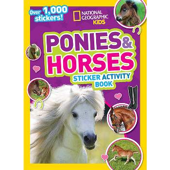 National Geographic Kids Ponies and Horses Sticker Activity Book - (Ng Sticker Activity Books) (Paperback)