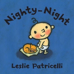 Nighty-Night - (Leslie Patricelli Board Books) by  Leslie Patricelli (Board Book) - 1 of 1