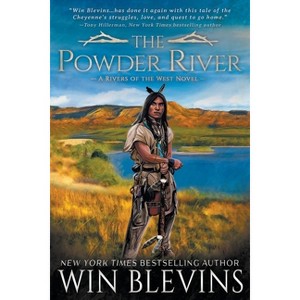 The Powder River - (Rivers of the West) by  Win Blevins (Paperback) - 1 of 1