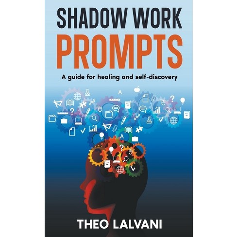 Shadow Work Prompts - by Theo Lalvani (Paperback)