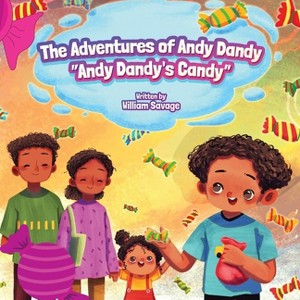 Andy Dandy's Candy - (The Adventures of Andy Dandy) by  William Savage (Paperback) - 1 of 1