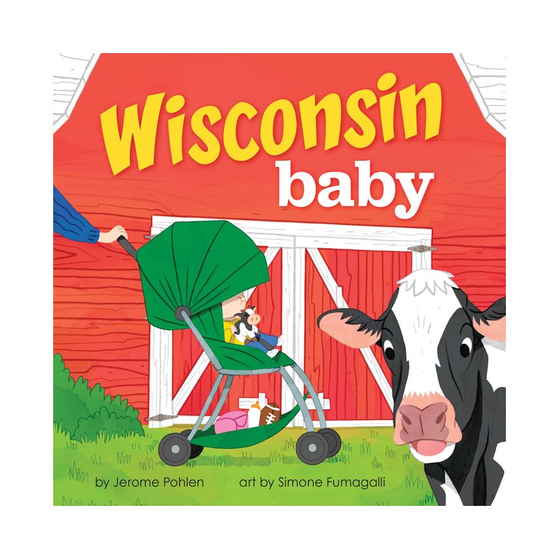 Wisconsin Baby - (Local Baby Books) by  Jerome Pohlen (Board Book), 1 of 2