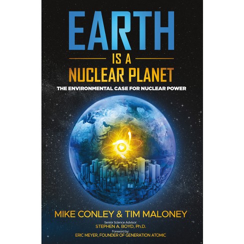 Earth Is a Nuclear Planet - by  Mike Conley & Tim Maloney (Paperback) - image 1 of 1