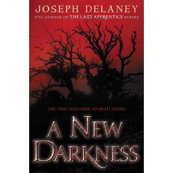 A New Darkness - by  Joseph Delaney (Paperback)