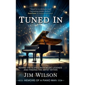 Tuned In - Memoirs of a Piano Man - by Jim Wilson - 1 of 1
