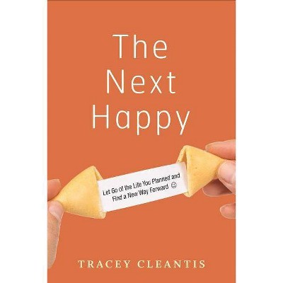 The Next Happy - by  Tracey Cleantis (Paperback)