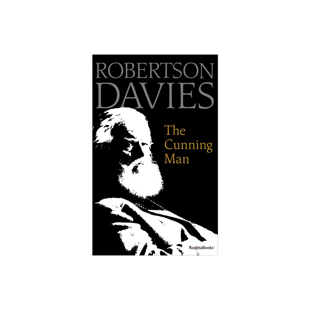 The Cunning Man - by Robertson Davies (Paperback)