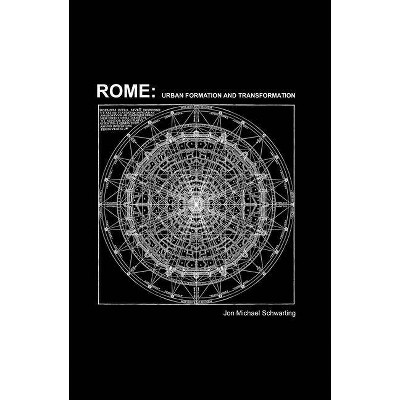 Rome - by  Jon Michael Schwarting (Hardcover)