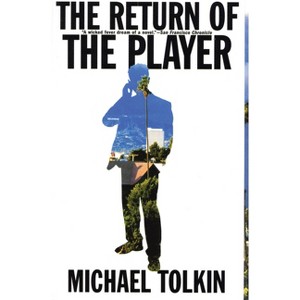 The Return of the Player - by  Michael Tolkin (Paperback) - 1 of 1