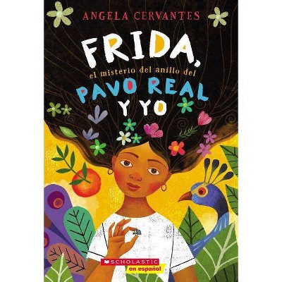 Frida, el Misterio del Anillo del Pavo Real y Yo - by  Angela Cervantes (Paperback)