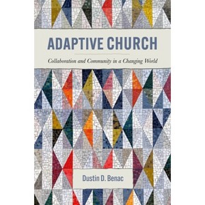 Adaptive Church - by  Dustin D Benac (Paperback) - 1 of 1
