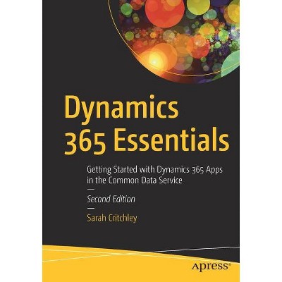 Dynamics 365 Essentials - 2nd Edition by  Sarah Critchley (Paperback)