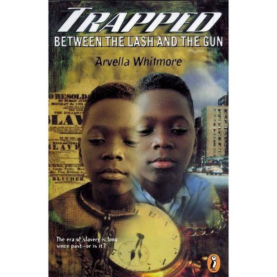 Trapped Between the Lash and the Gun - by  Arvella Whitmore (Paperback)