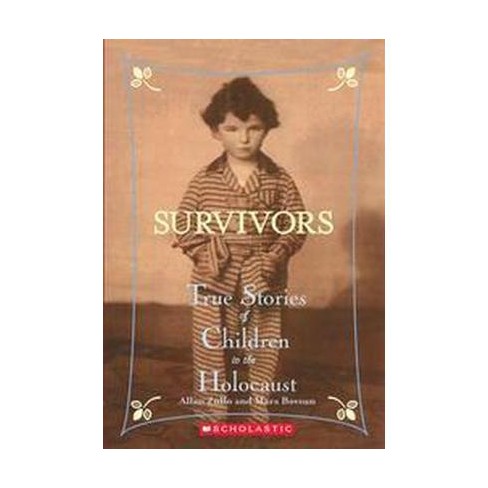 Survivors True Stories Of Children In The Holocaust By Allan Zullo Paperback Target