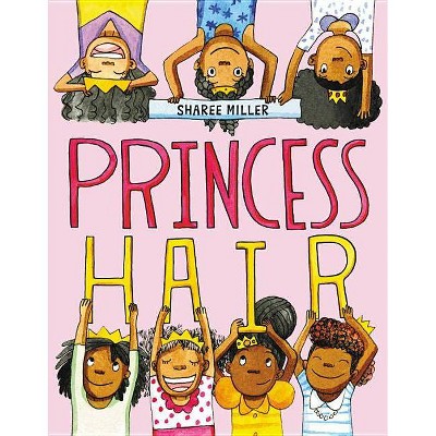 Princess Hair -  by Sharee Miller (School And Library)