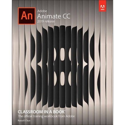 Adobe Animate CC Classroom in a Book - (Classroom in a Book (Adobe)) by  Russell Chun (Paperback)