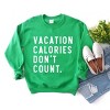 Simply Sage Market Vacation Calories Don't Count Sweatshirt - 2 of 4