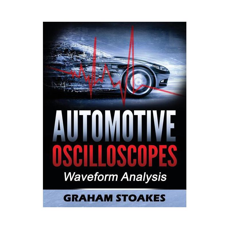 Automotive Oscilloscopes - by  Graham Stoakes (Paperback), 1 of 2