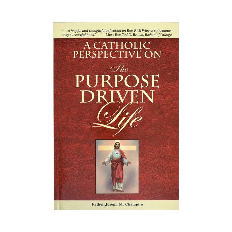 A Catholic Perspective on the Purpose Driven Life - by  Joseph M Champlin (Paperback), 1 of 2