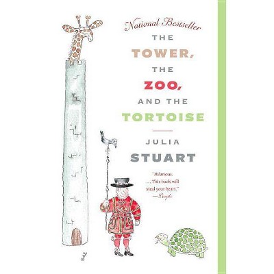 The Tower, the Zoo, and the Tortoise - by  Julia Stuart (Paperback)